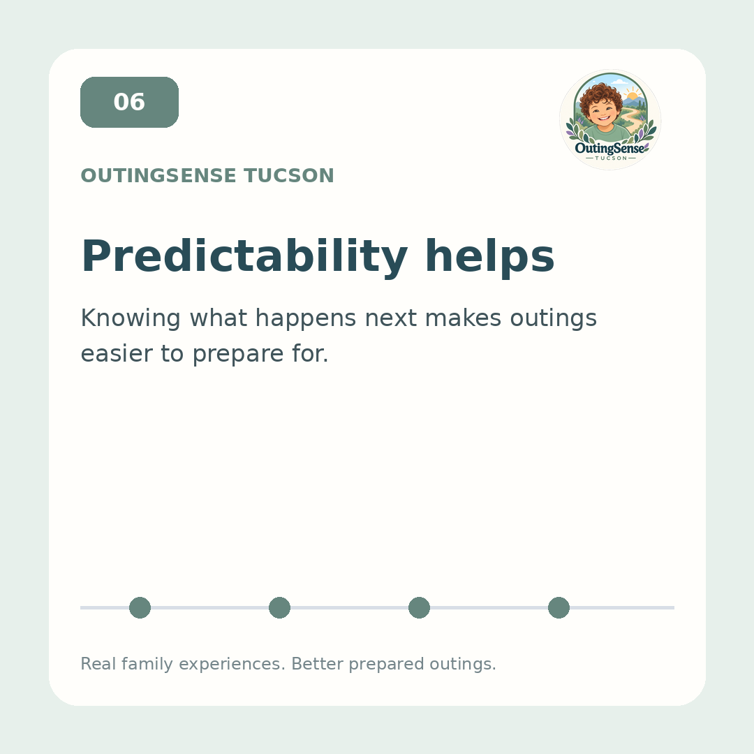 Predictability helps: knowing what happens next makes outings easier to prepare for